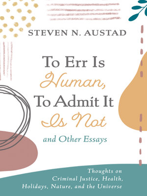 cover image of To Err Is Human, to Admit It Is Not and Other Essays